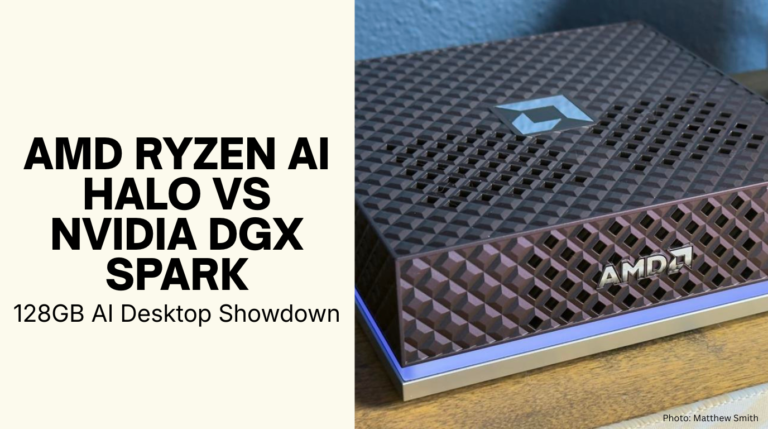 Ryzen AI Halo vs DGX Spark: 128GB AI Desktop Showdown