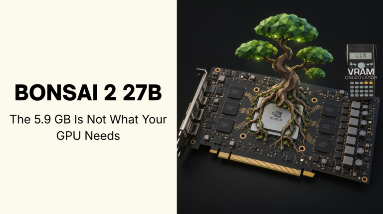 Bonsai 2 27B: What It Really Runs on an 8 to 16 GB GPU